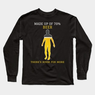 Made up of 70% beer Long Sleeve T-Shirt